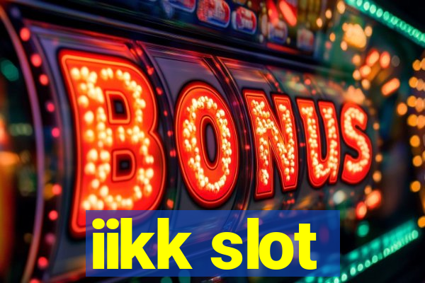 iikk slot